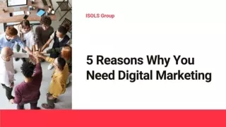 5 Reasons Why You Need Digital Marketing - ISOLS Group