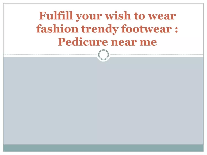 fulfill your wish to wear fashion trendy footwear