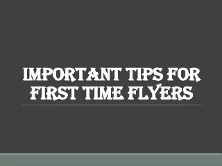 Important Tips for First Time Flyers