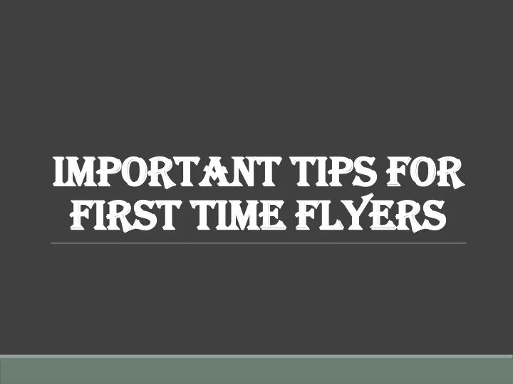 important tips for first time flyers