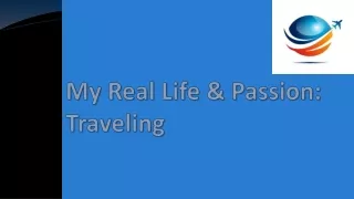 My Real Life & Passion Traveling