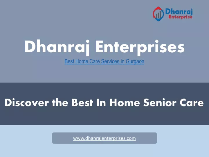dhanraj enterprises best home care services