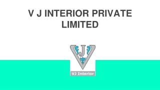 V J INTERIOR PRIVATE LIMITED
