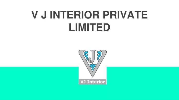 v j interior private limited