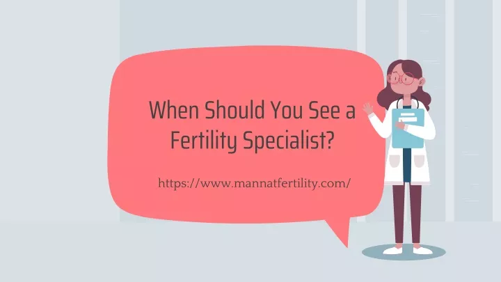 when should you see a fertility specialist