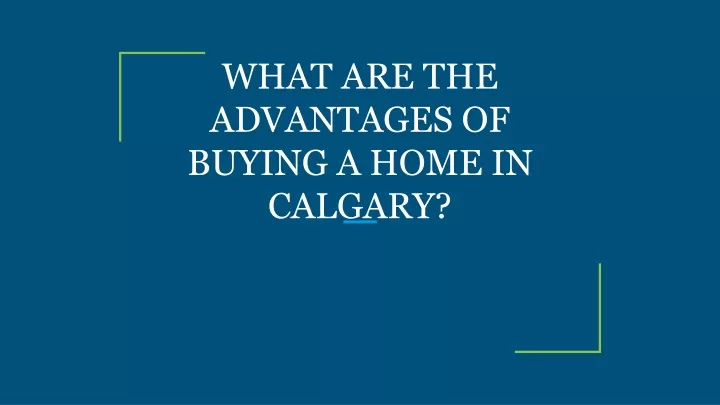 what are the advantages of buying a home in calgary