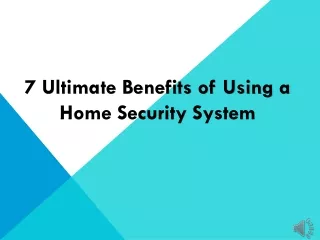 7 Ultimate Benefits of Using a Home Security System