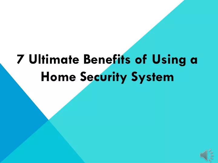 7 ultimate benefits of using a home security