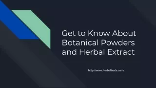 Get to Know About Botanical Powders and Herbal Extract