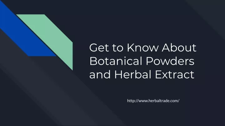 get to know about botanical powders and herbal