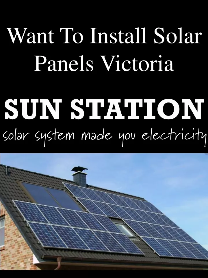 want to install solar panels victoria