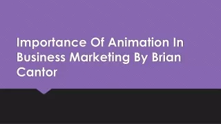 importance of animation in business marketing by brian cantor