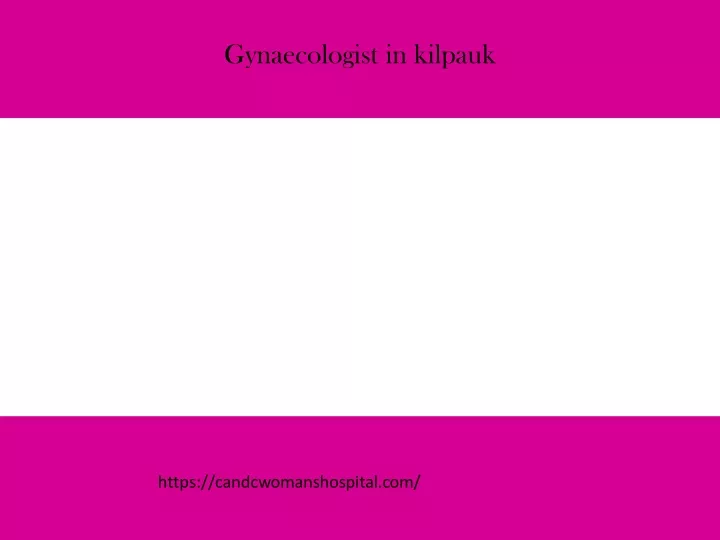 gynaecologist in kilpauk