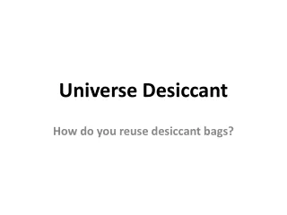 How do you reuse desiccant bags