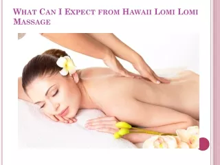 What Can I Expect from Hawaii Lomi Lomi Massage