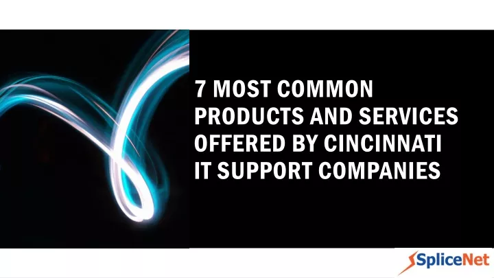 7 most common products and services offered by cincinnati it support companies