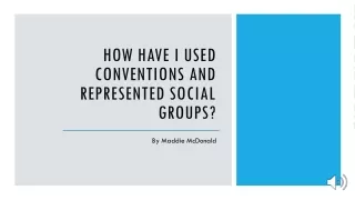 how have i used conventions and represented social groups