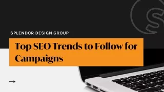 Top SEO Trends to Follow for Campaigns