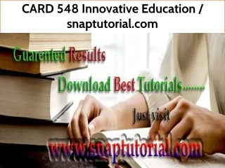 CARD 548 Innovative Education--snaptutorial.com