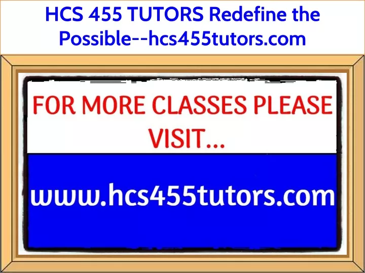 hcs 455 tutors redefine the possible hcs455tutors