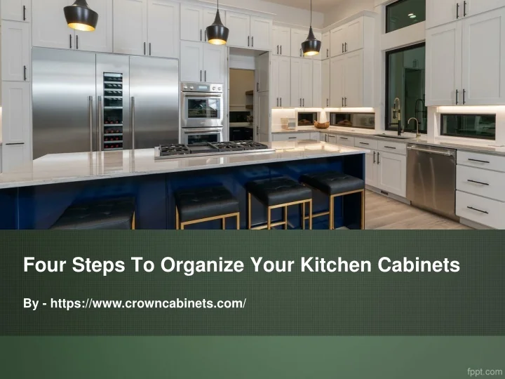 PPT - Four Steps To Organize Your Kitchen Cabinets PowerPoint ...