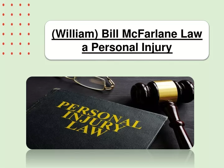 william bill mcfarlane law a personal injury