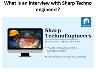 What is an interview with Sharp Techno engineers?