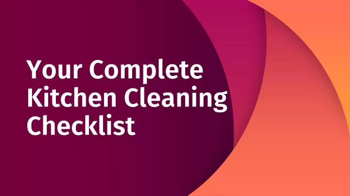 your complete kitchen cleaning checklist