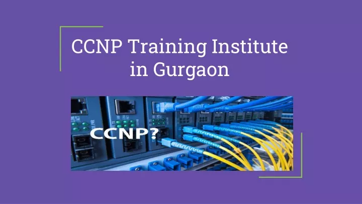 ccnp training institute in gurgaon