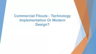 Commercial Fitouts - Technology Implementation Or Modern Design