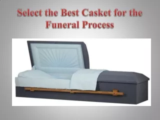 Select the Best Casket for the Funeral Process