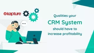 Qualities your CRM System should have to Increase Profitability