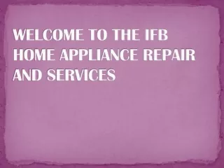 WELCOME TO THE IFB HOME APPLIANCE REPAIR AND