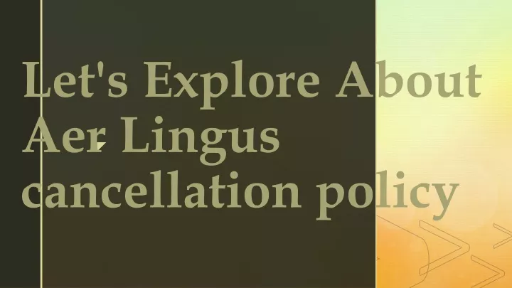 let s explore about aer lingus cancellation policy