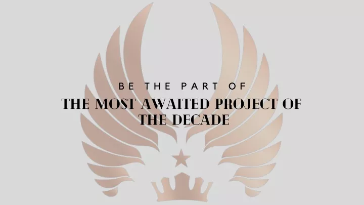 b e t h e p a r t o f the most awaited project