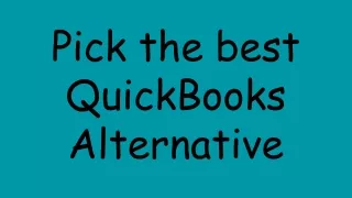 pick the best quickbooks alternative