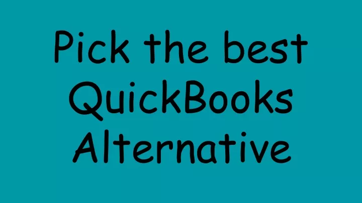 pick the best quickbooks alternative