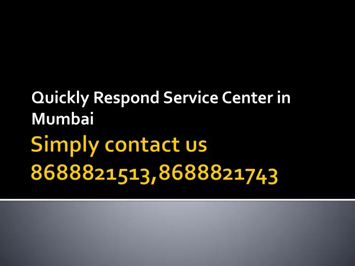 quickly respond service center in mumbai