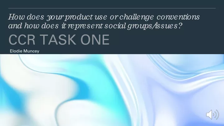 how does your product use or challenge conventions and how does it represent social groups issues