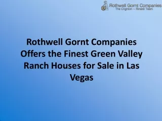 Rothwell Gornt Companies Offers the Finest Green Valley Ranch Houses for Sale in Las Vegas