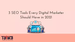 3 SEO Tools Every Digital Marketer Should Have in 2021