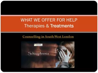 WHAT WE OFFER FOR HELPTherapies & Treatments