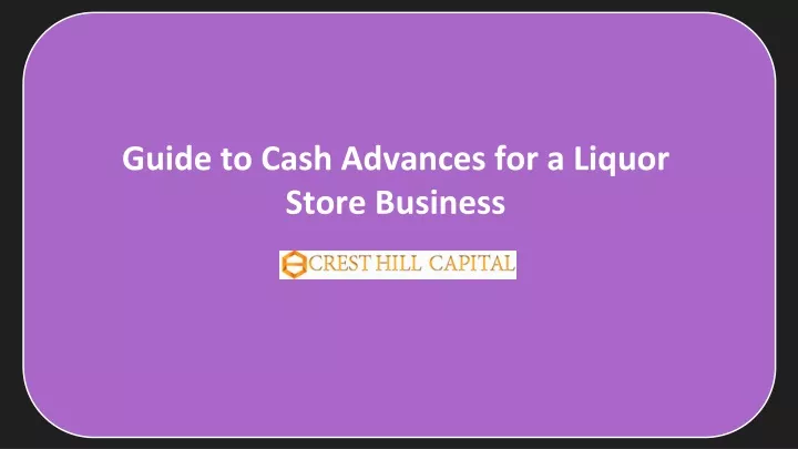 guide to cash advances for a liquor store business