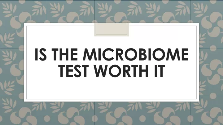 is the microbiome test worth it