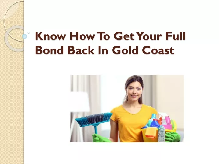 know how to get your full bond back in gold coast