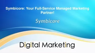 Symbicore: Your Full-Service Managed Marketing Partner!