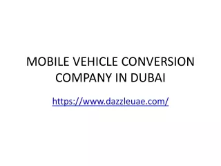 mobile vehicle conversion company in dubai