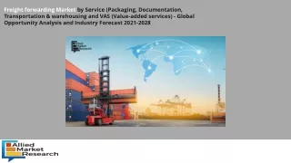Freight forwarding Market to Undertake Strapping Growth by 2030
