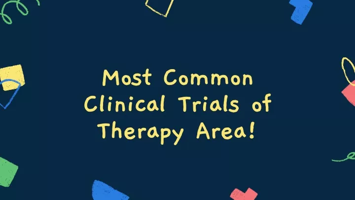most common clinical trials of therapy area