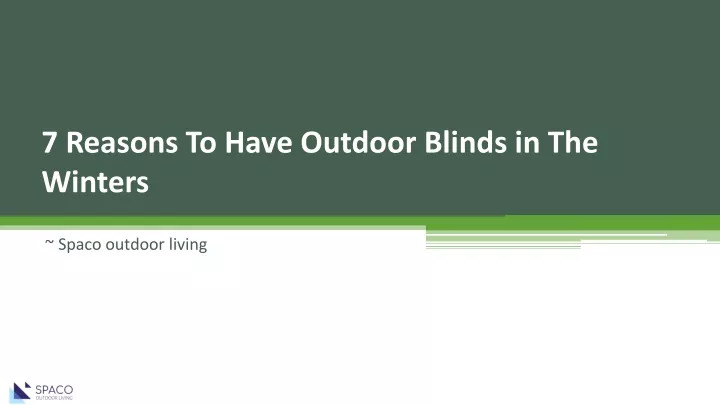 7 reasons to have outdoor blinds in the winters